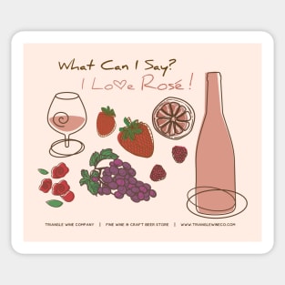 What Can I Say I Love Rose Wine Sticker